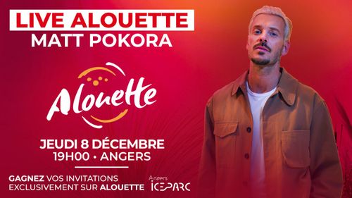 Live Alouette avec Matt Pokora : gagnez vos invitations !