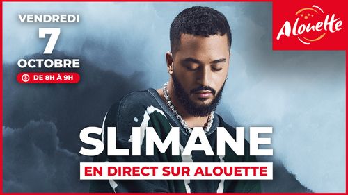 Slimane sera en direct sur Alouette le 7 octobre !