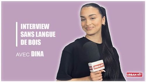 Dina : l'interview sans langue de bois 