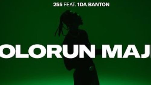 255 - Olorun Maje (feat. 1da Banton)