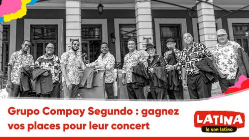 Grupo Compay Segundo : gagnez vos places pour leur concert au...