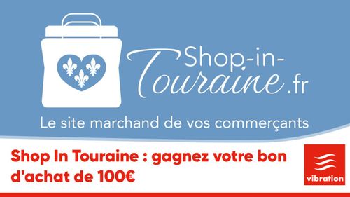 Shop In Touraine : gagnez votre bon d'achat de 100€