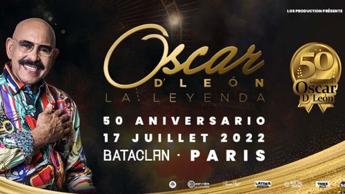 Concert : Oscar D’Leon au Bataclan avec Latina