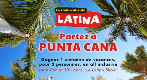 Latino Show : Gagnez votre séjour à  Punta Cana en formule All...