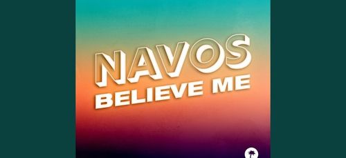 Coup de Coeur FG : 'Believe Me' de Navos