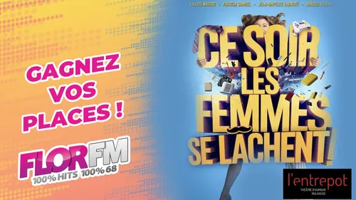 "CE SOIR LES FEMMES SE LACHENT" A L'ENTREPOT DE MULHOUSE