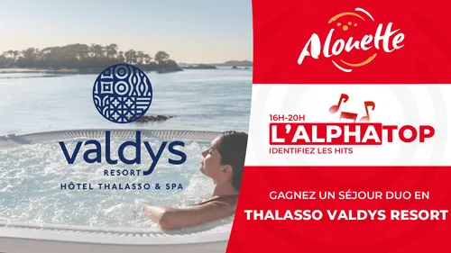 L'Alphatop - Gagnez un séjour pour 2 en thalasso Valdys Resort !