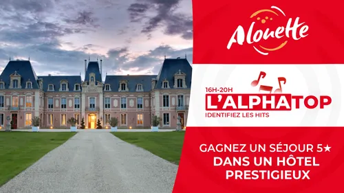 L'Alphatop - Gagnez un séjour inoubliable dans un hôtel 5* !