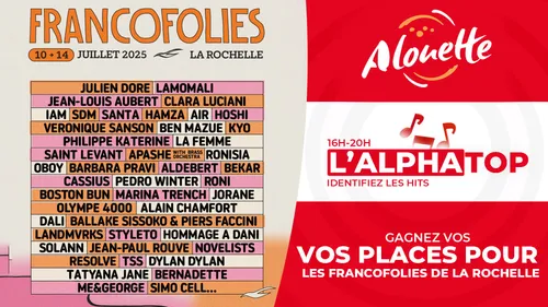 L'Alphatop - Gagnez vos places pour les concerts des Francofolies de La Rochelle !