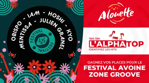 L'Alphatop - Gagnez vos places pour le festival Avoine Zone Groove !