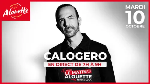 Calogero en direct sur Alouette mardi 10 octobre !
