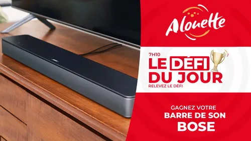 Le Défi du Jour - Alouette vous offre une barre de son Bose !