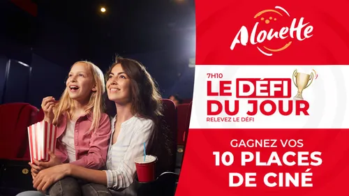 Le Défi du Jour - Alouette vous offre 10 places de cinéma !