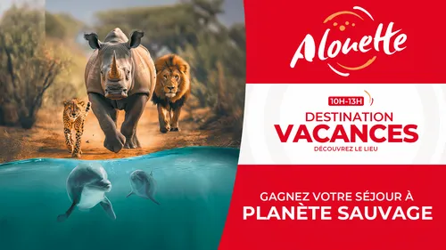 Destination Vacances - Gagnez un séjour pour 4 à Planète Sauvage !
