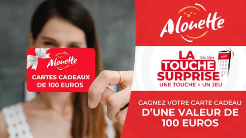 La Touche Surprise - Alouette vous offre des cartes cadeaux de 100 € !