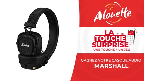 La Touche Surprise - Alouette vous offre un casque de la marque Marshall ! 