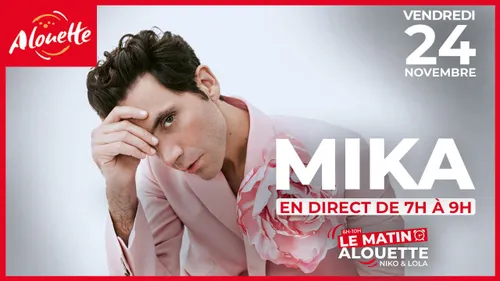 Mika en direct dans "Le Matin Alouette" ce vendredi 24 novembre !