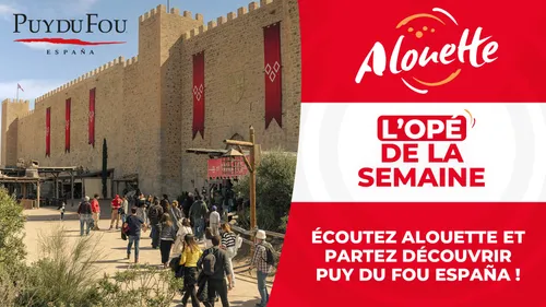 Écoutez Alouette et partez découvrir Puy du Fou España !