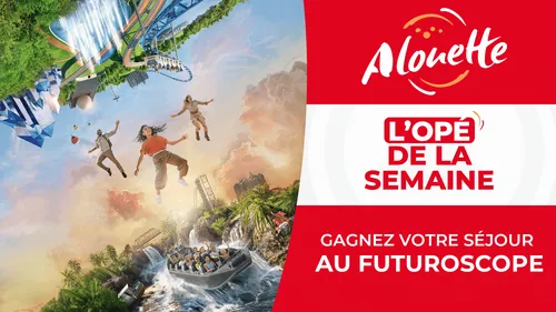 ALOUETTE VOUS INVITE À FUTUROSCOPE XPÉRIENCES ! 
