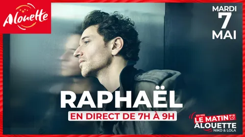 Rencontrez Raphaël mardi 7 mai dans les studios d'Alouette !