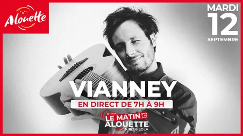 Vianney invité du "Matin Alouette " le 12 septembre !