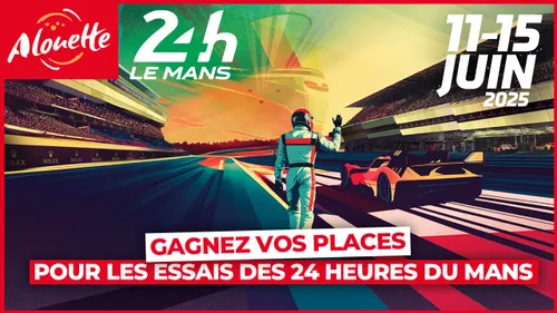 Gagnez vos places pour les Essais des 24 Heures du Mans 2025 !