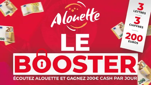 Le Booster sur Alouette : gagnez chaque jour 200 euros !