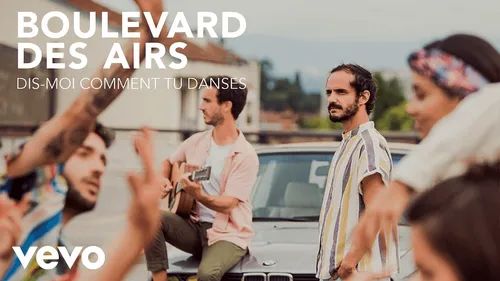 Boulevard des Airs : le groupe dévoile le clip de “Dis-moi comment...