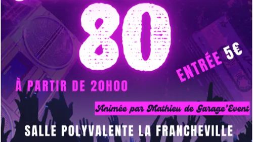 SOIRÉE ANNÉES 80 - LA FRANCHEVILLE