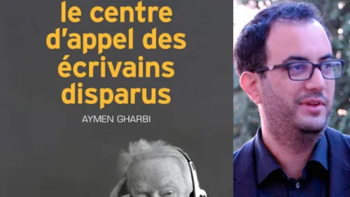 Aymen Gharbi, “Le centre d’appel des écrivains disparus”, éditions...
