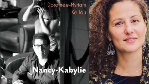 Dorothée-Myriam Kellou, “Nancy-Kabylie”, éditions Grasset