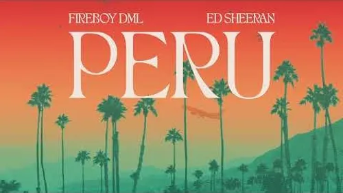 Fireboy DML - Peru (feat. Ed Sheeran)