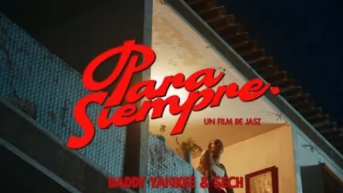 Daddy Yankee - Para Siempre (feat. Sech)