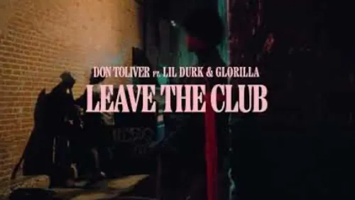 Don Toliver - Leave The Club (feat. Lil Durk & GloRilla)