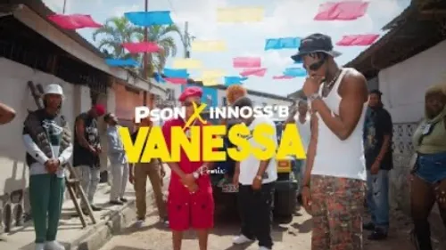Pson - Vanessa Remix (feat. Innoss'B) 