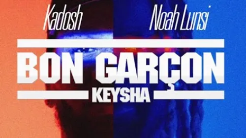 Kadosh - Bon Garçon x Keysha (feat. Noah Lunsi)