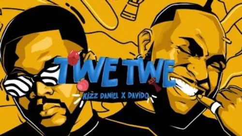 Kizz Daniel - Twe Twe (feat. Davido)