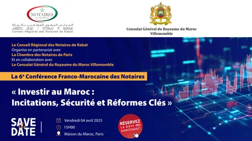 6e Conférence franco-marocaine des notaires : "investir au Maroc,...