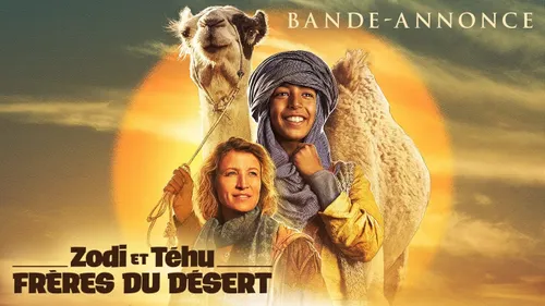 Zodi et Téhu : une amitié au cœur du désert, aujourd’hui au cinéma !