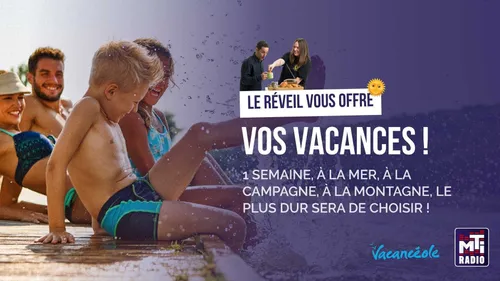 LE REVEIL - Gagnez votre semaine de vacances avec Vacancéole