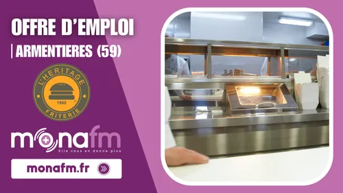 La friterie "L'Heritage" sur Armentières recrute deux profils