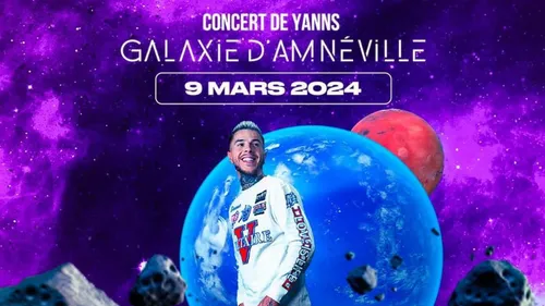 Info concert : Yanns sera au Galaxie d’Amnéville en 2024