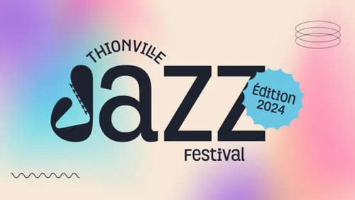 Un nouveau festival de jazz à Thionville !