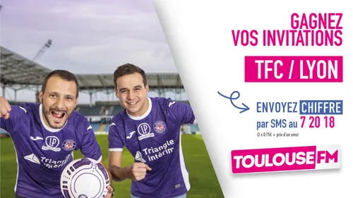 Gagnez vos places pour le match TFC - Lyon vendredi 14 avril au...