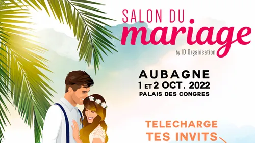 Aubagne : téléchargez vos invitations pour le Salon du Mariage