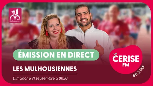 Cerise FM en direct des Mulhousiennes 2025 !