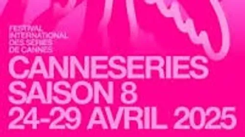 CANNESERIES 2025 : ouverture de la 8ème édition jeudi
