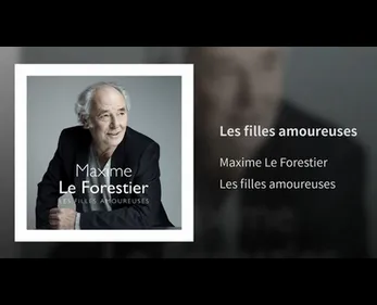 Maxime Le Forestier chante « Les Filles amoureuses »