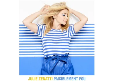 Écoutez le dernier titre de Julie Zenatti, « Paisiblement fou »