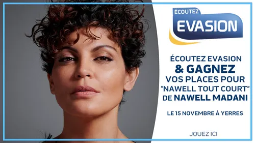 GAGNEZ VOS PLACES POUR NAWELL MADANI